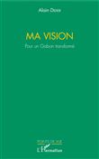Ma vision. Pour un Gabon transformé
