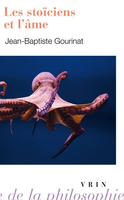 Les stoïciens et l'âme - Jean-Baptiste Gourinat - broché