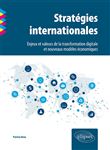 Stratégies internationales. Enjeux et valeurs de la transformation digitale et nouveaux modèles économiques