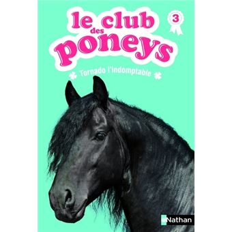 Le Club Des Poneys Tome 03 Le Club Des Poneys 03 Tornado L Indomptable Sylvie Baussier Olivier Rabouan Lisa Pelissier Broche Achat Livre Ou Ebook Fnac Le Club Des Poneys Tome 03 Le Club Des Poneys 03 Tornado L Indomptable Sylvie Baussier Olivier Rabouan Lisa Pelissier Broche Achat Livre Ou Ebook Fnac