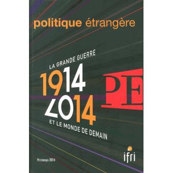 1914-2014 : la grande guerre et le monde de demain