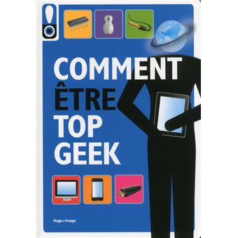 Comment être top geek - 1