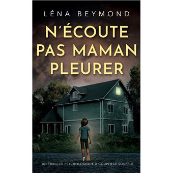 N'écoute pas Maman pleurer