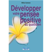 Développez votre pensée positive au quotidien