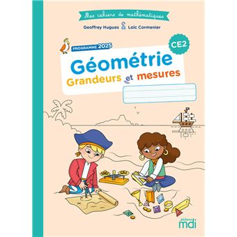 Mes cahiers de maths - Géométrie CE2 - Grandeurs et mesures