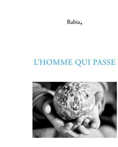 L'homme qui passe -  Rabia, - broché