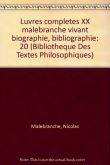 Œuvres complètes, tome XX: Malebranche vivant. Biographie, bibliographie