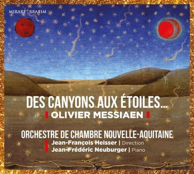 Olivier Messiaen : Des canyons aux étoiles