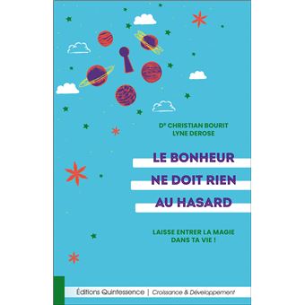 Le bonheur ne doit rien au hasard - Laisse entrer la magie dans ta vie !