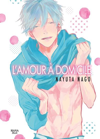 L'Amour à domicile - Nayuta Nago - broché