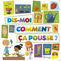 Dis-moi comment ca pousse