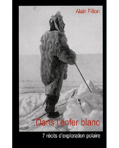 Dans L'Enfer Blanc - Alain Fillion - broché