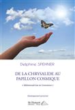De la chrysalide au papillon cosmique