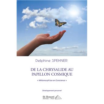 De la chrysalide au papillon cosmique