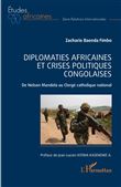 Diplomaties africaines et crises politiques congolaises