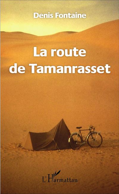 La route de Tamanrasset - Denis Fontaine - broché