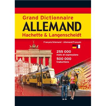 Grand Dictionnaire Allemand Hachette Langenscheidt Edition Bilingue Allemand Francais Et Francais Allemand Relie Collectif Achat Livre Fnac