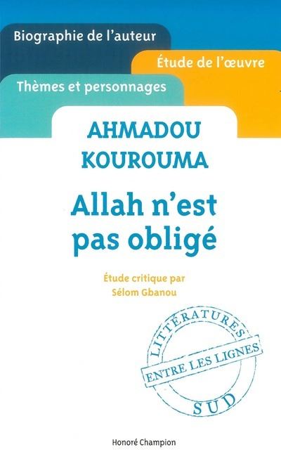 Ahmadou Kourouma - Allah n'est pas obligé - Sélom Komlan Gbanou - broché