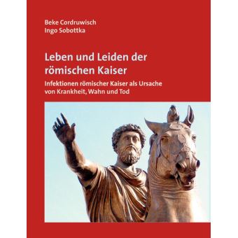 Leben und Leiden der römischen Kaiser Infektionen römischer Kaiser als ...