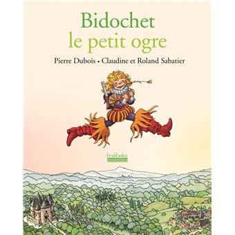 Bidochet Le Petit Ogre - Cartonné - DUBOIS/SABATIER - Achat Livre | Fnac