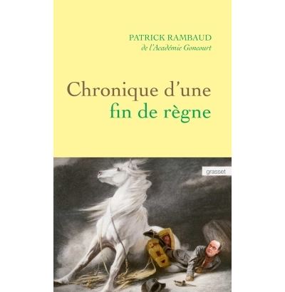Chronique d'une fin de règne - Patrick Rambaud - broché