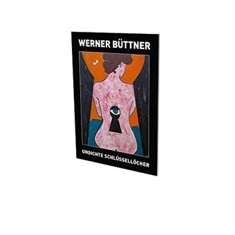 Werne Büttner: Undichte Schlüssellöcher (Trous de serrure mal fermes)