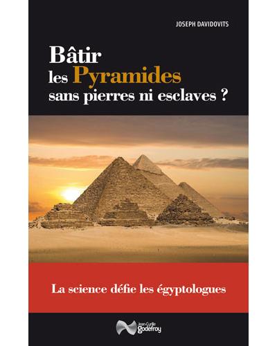 Bâtir les pyramides sans pierres ni esclaves ?