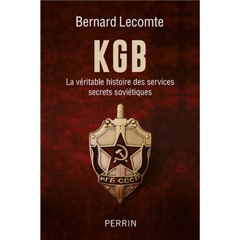 KGB - La véritable histoire des services secrets soviétiques