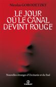 Le Jour où le Canal Devint rouge