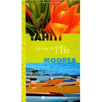 Le Tour de l'île - TAHITI - MOOREA