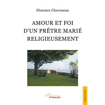 Amour et foi d'un prêtre marié religieusement