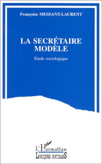 La secrétaire modèle - F. Messant-Laurent - broché
