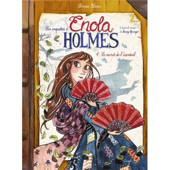 Les Enquetes D Enola Holmes Tome 4 Les Enquetes D Enola Holmes Tome 4 Le Secret De De L Eventail Serena Blasco Cartonne Achat Livre Ou Ebook Fnac