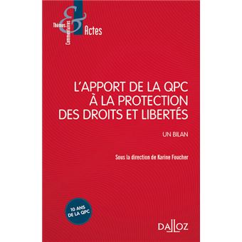 L'apport de la QPC à la protection des droits et libertés - Un bilan