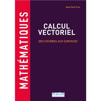Mathématiques - Calcul vectoriel : des courbes aux surfaces