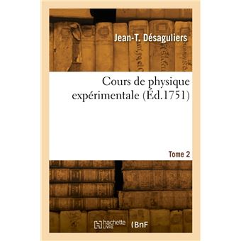 Cours de physique expérimentale. Tome 2