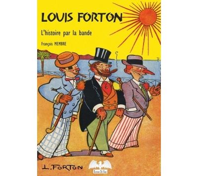 François Membre - L'histoire par la bande - Biographie de Louis Forton (2024)