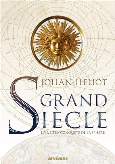 Grand siècle, livre 3 - La conquète de la sphère - Johan Heliot - broché