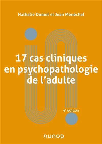 16 cas cliniques en psychopathologie de l'adulte