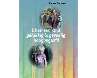 Ik ben een kind, gelukkig en gevoelig hoogbegaafd