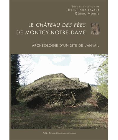 Le château des fées de Montcy-Notre-Dame