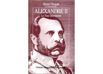 Alexandre II - Henri Troyat - relié