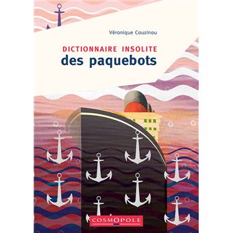 Dictionnaire insolite des paquebots