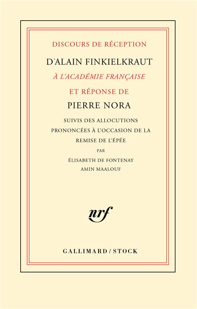 Discours de réception d'Alain Finkielkraut à l'Académie française et réponse de Pierre Nora - Pierre Nora - broché
