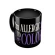 Mug Wednesday I'm Allergic To Color