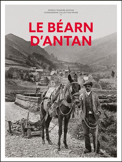 Le Béarn d'antan à travers la carte postale ancienne