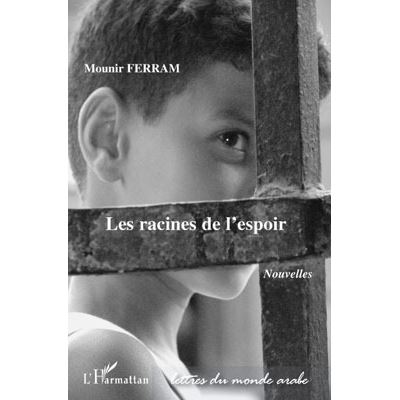 Les racines de l'espoir - Mounir Ferram - broché