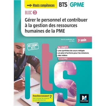 BLOC 3 Gérer le personnel et contribuer à la GRH de la PME BTS GPME 2e année - Éd 2019
