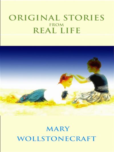 Original Stories From Real Life - ebook (ePub) - Mary Wollstonecraft ...