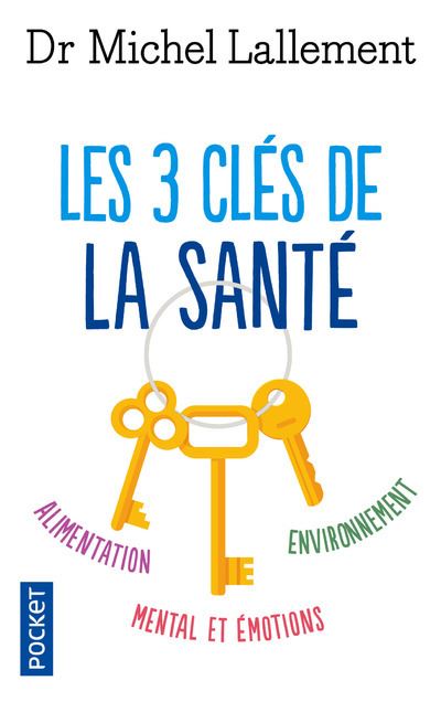 Les 3 clés de la santé - Michel Lallement - Poche